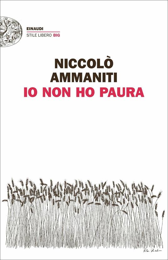 Io non ho paura di Niccolò Ammaniti (Autore) Einaudi, 2011